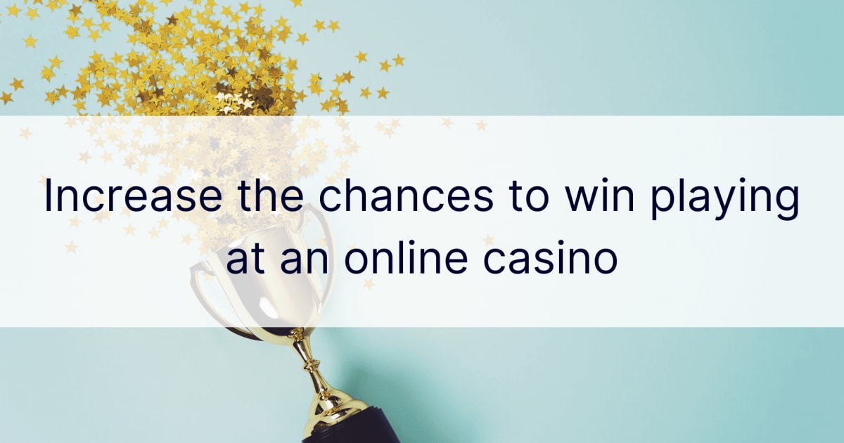 增加在网上赌场赢钱的机会