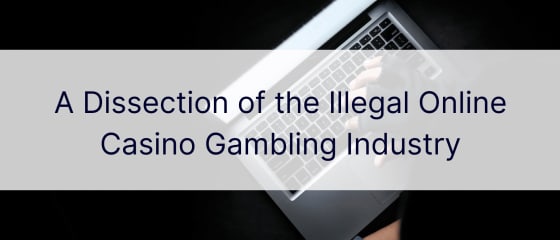 剖析非法在线赌场博彩业